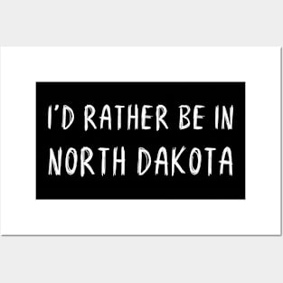 Funny 'I'D RATHER BE IN NORTH DAKOTA' white scribbled scratchy handwritten text Posters and Art